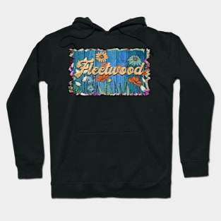 Retro Fleetwood Name Flowers Limited Edition Proud Classic Styles Hoodie